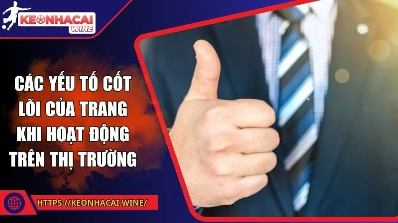 Các yếu tố cốt lõi của trang khi hoạt động trên thị trường